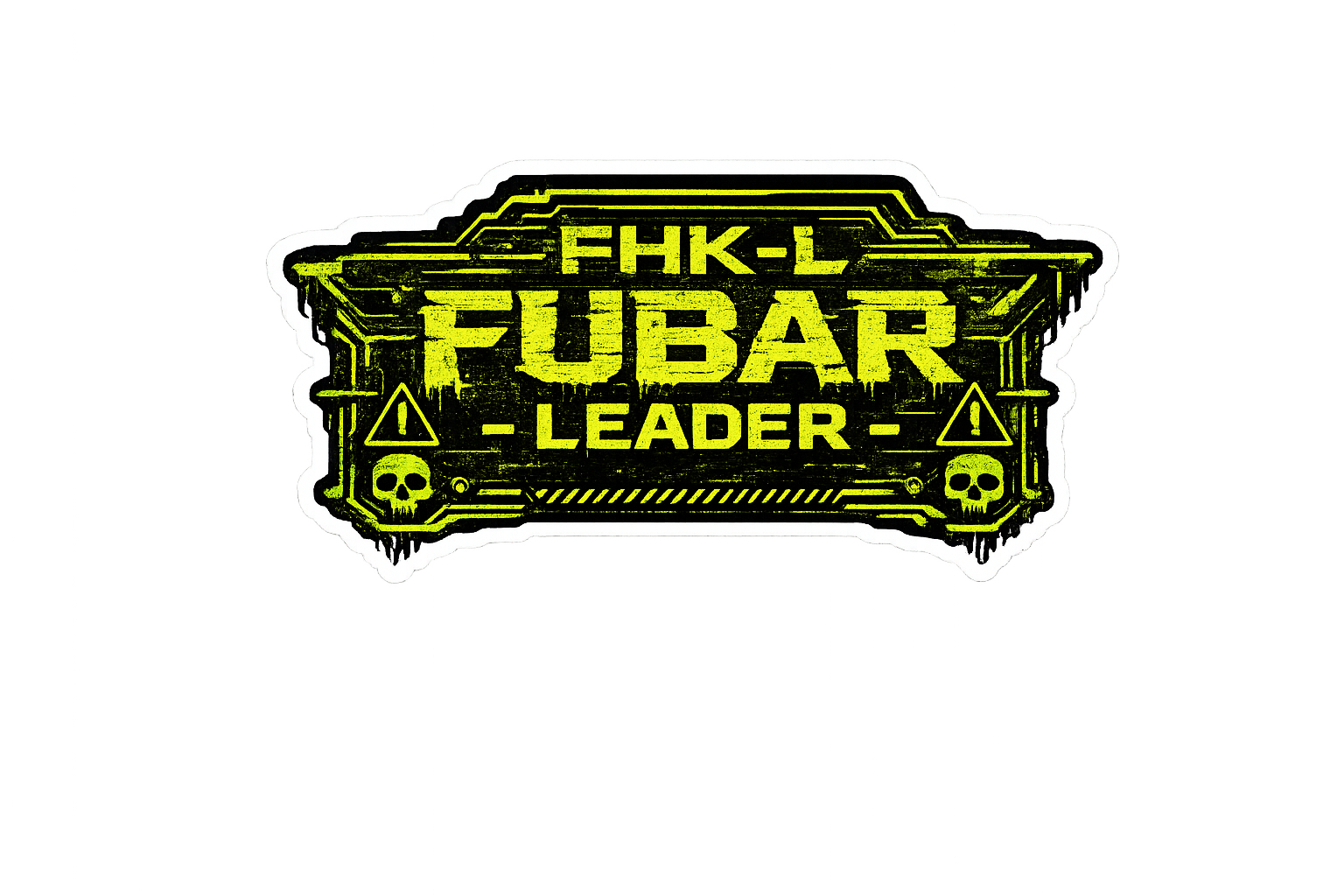 Leader sticker made for FHK-L - FUBAR